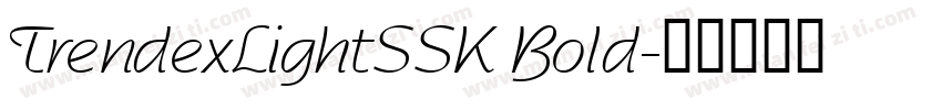 TrendexLightSSK Bold字体转换